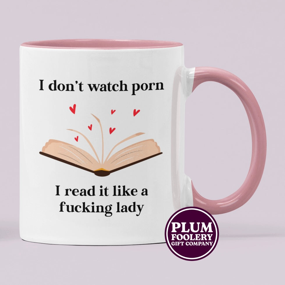 I Don’t Watch Porn, I Read it Like a Fucking Lady - Smut Mug