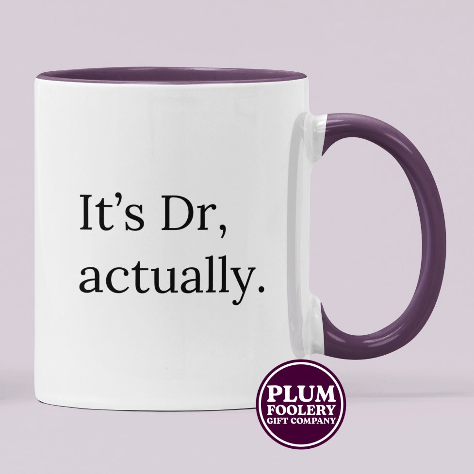 It’s Dr, actually Mug