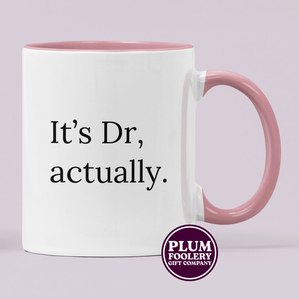 It’s Dr, actually Mug