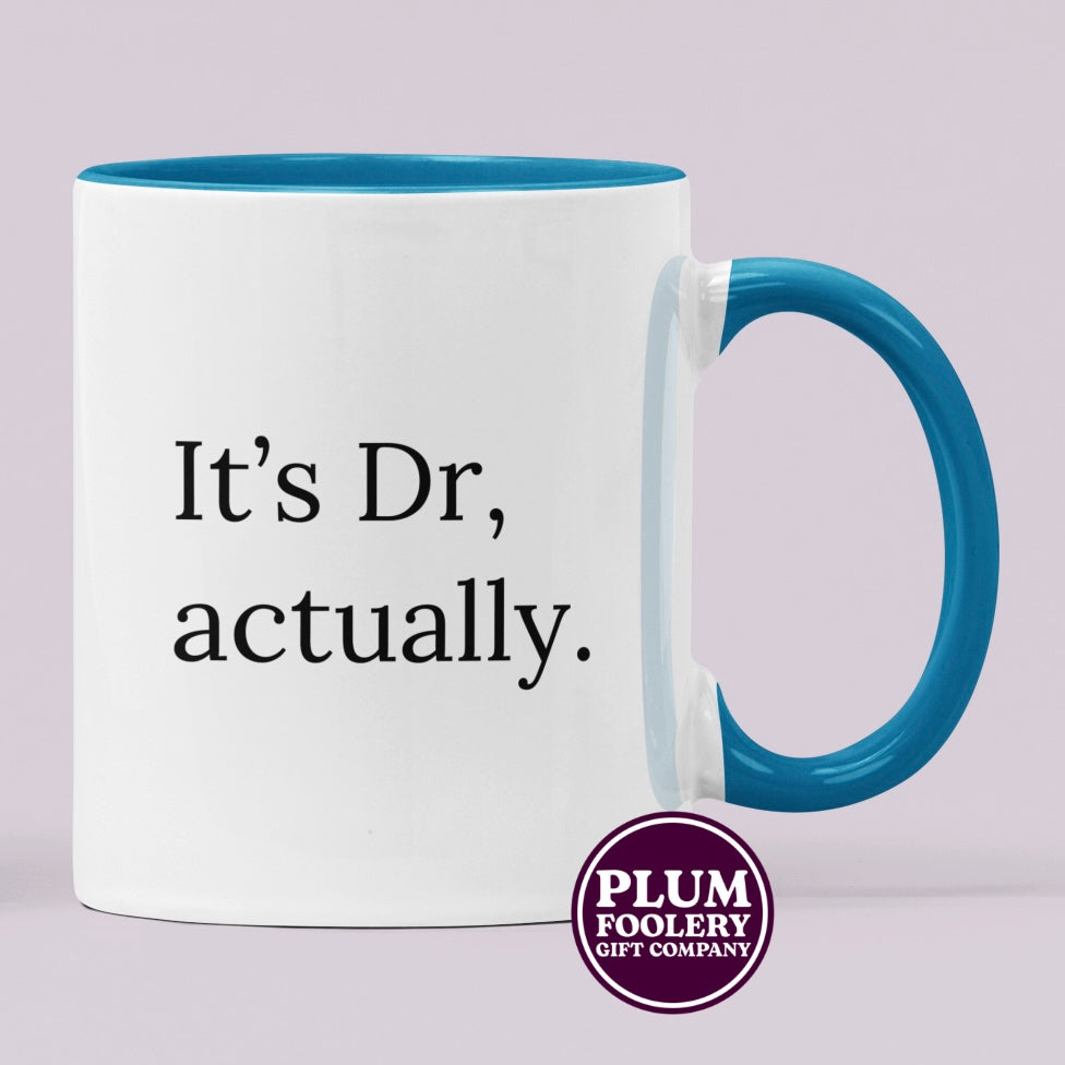 It’s Dr, actually Mug
