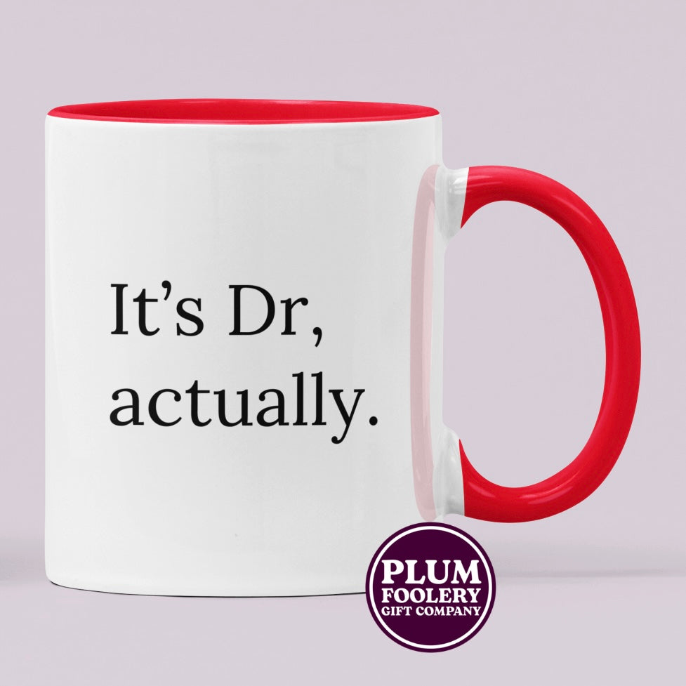 It’s Dr, actually Mug