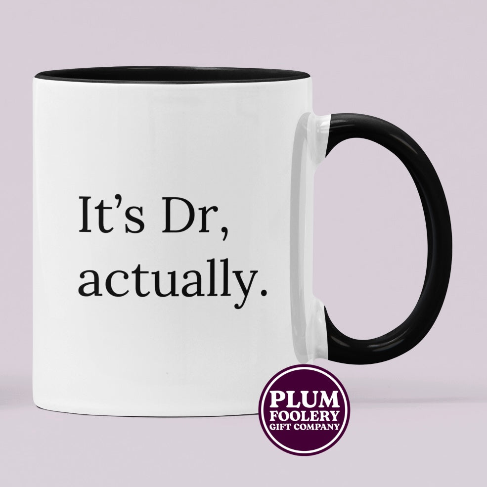 It’s Dr, actually Mug
