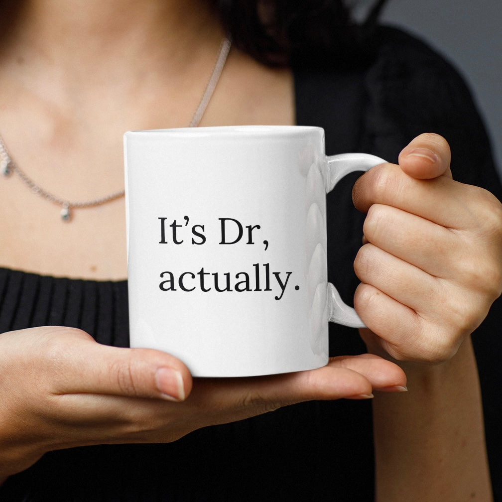 It’s Dr, actually Mug