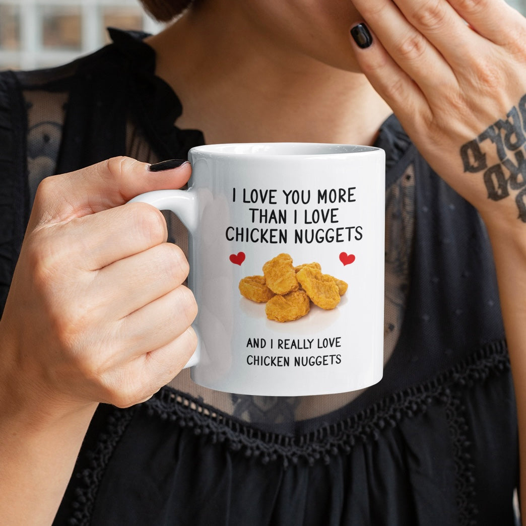 I Love You More Than Chicken Nuggets Mug