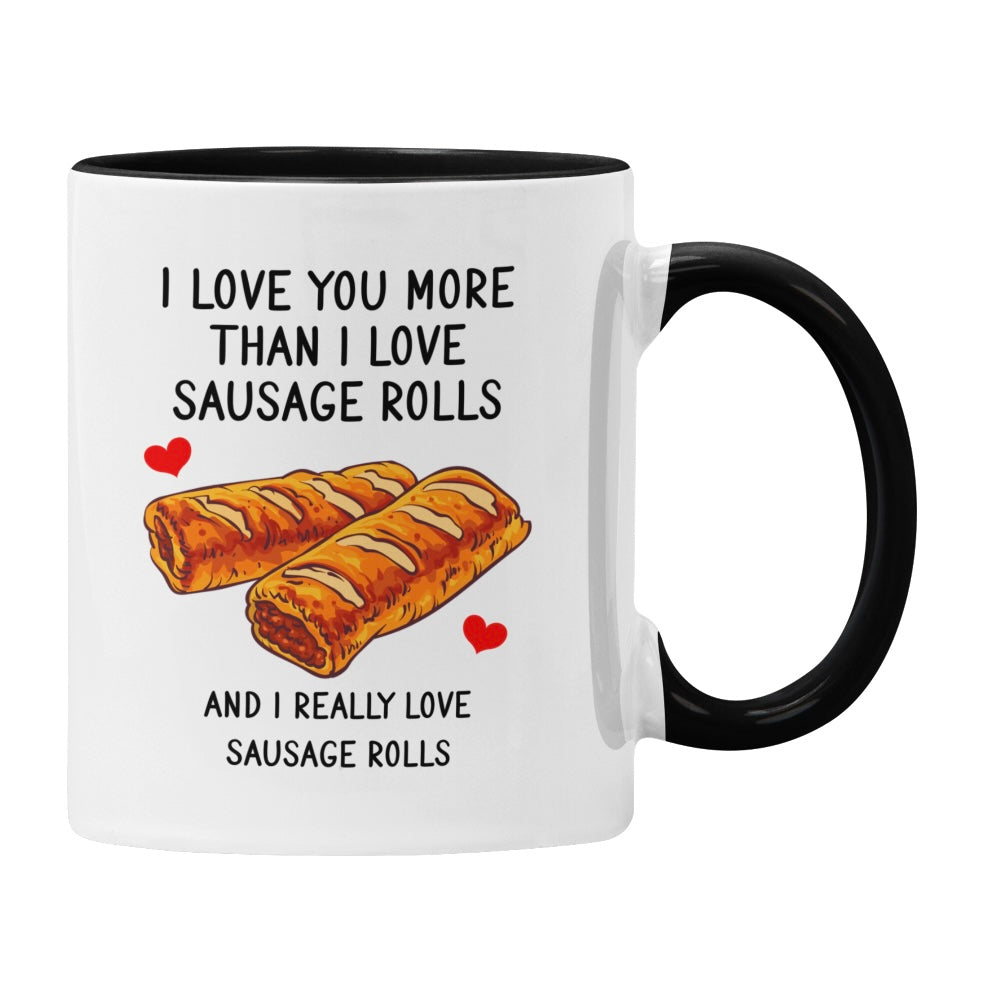 I Love You More Than Sausage Rolls Mug