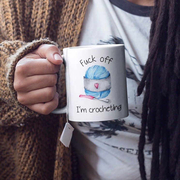 Fuck Off I’m Crocheting Mug