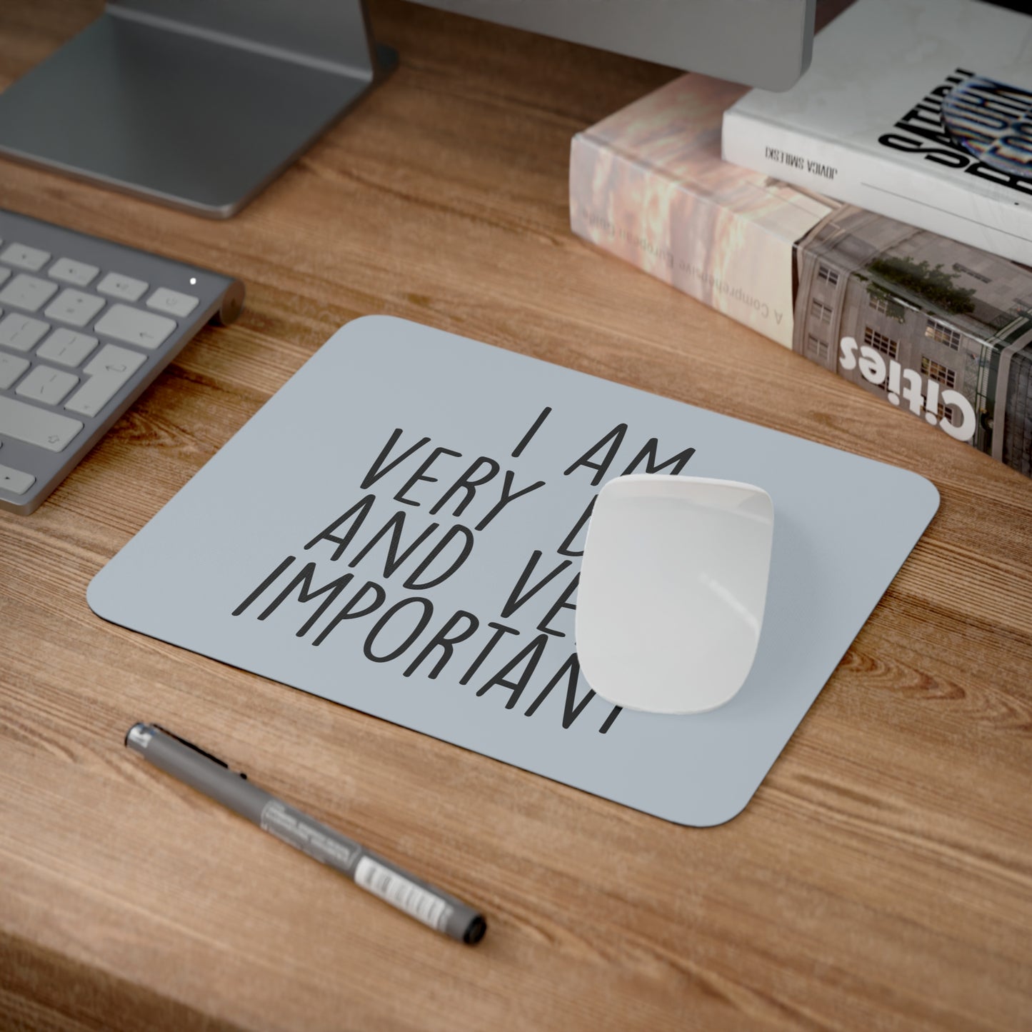 I am Very Busy and Very Important Mousepad