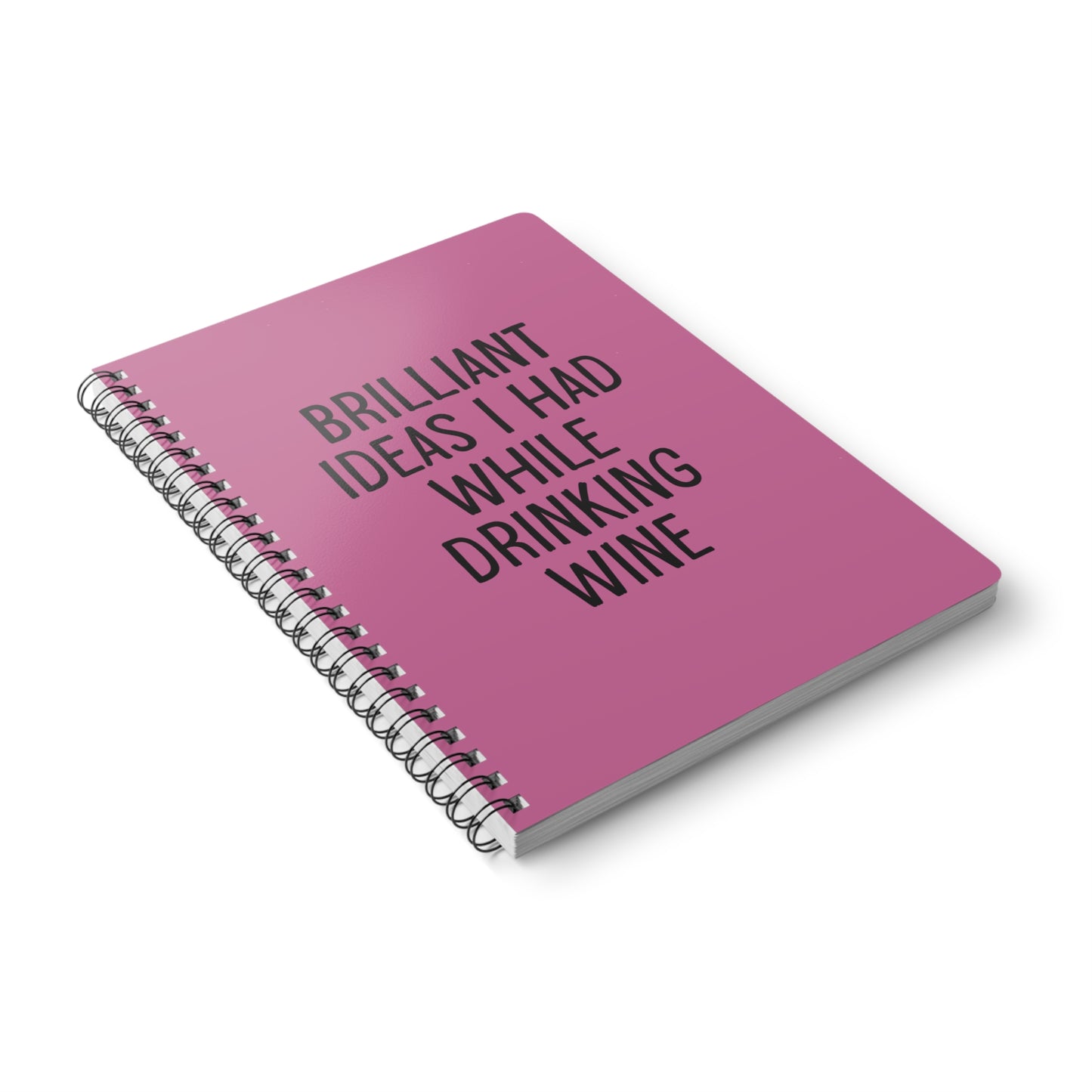 Brilliant Ideas I Had While Drinking wine Notebook Pink