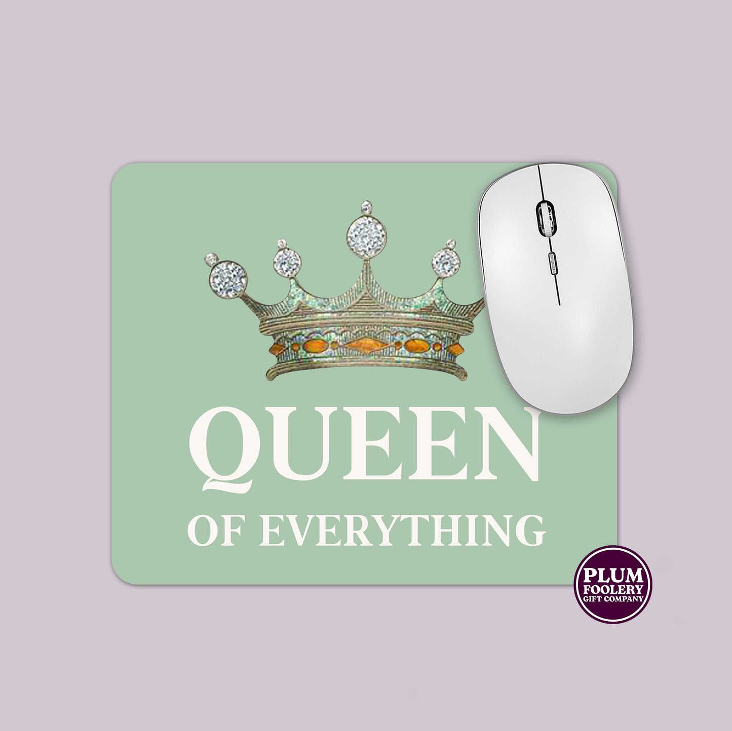 Queen of Everything Mousepad