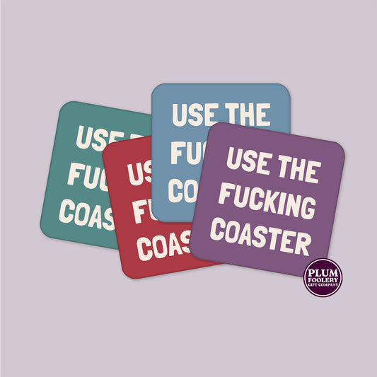 Use the Fucking Coaster - Single or Set of 4