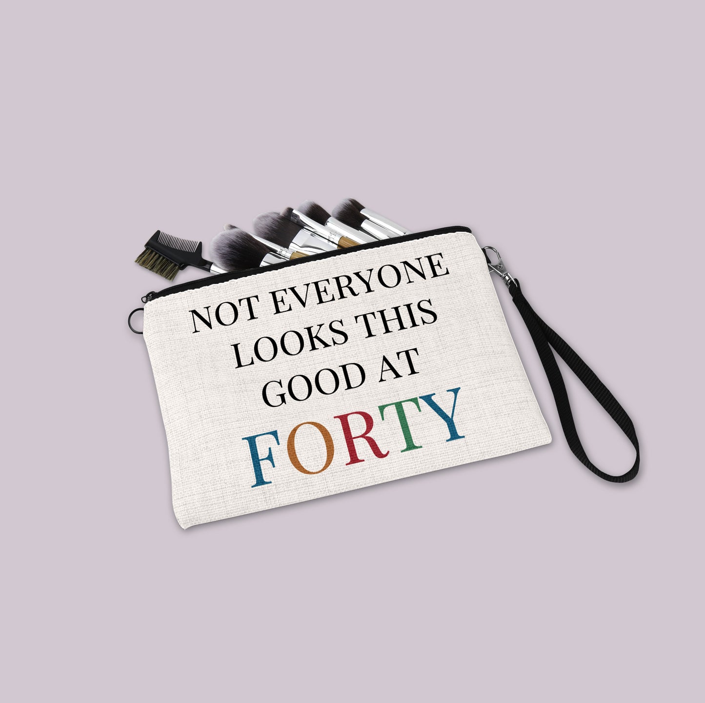 Not Everyone Looks This Good At 40 - Linen Cosmetic or Toiletry Pouch