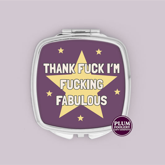Thank Fuck I’m Fucking Fabulous Compact Mirror