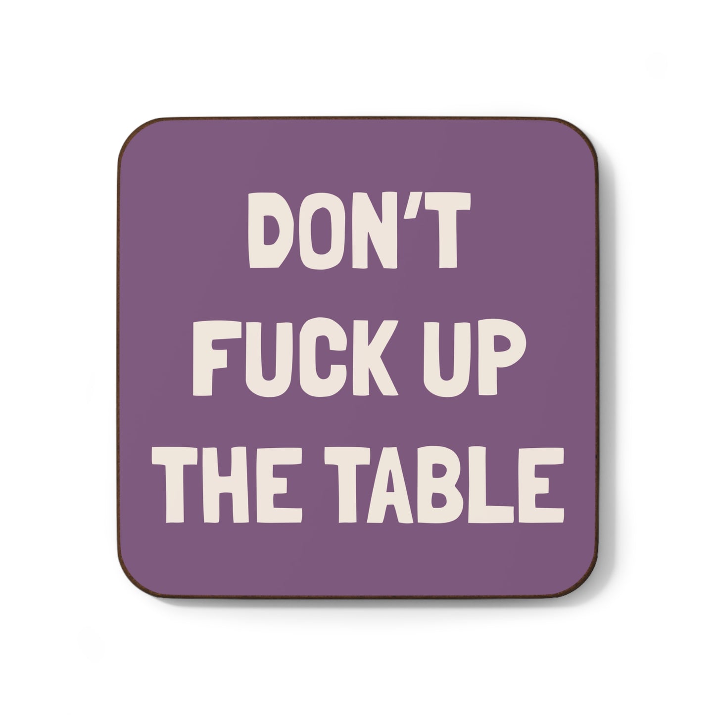 Don’t Fuck Up The Table Coasters - Single or Set of 4