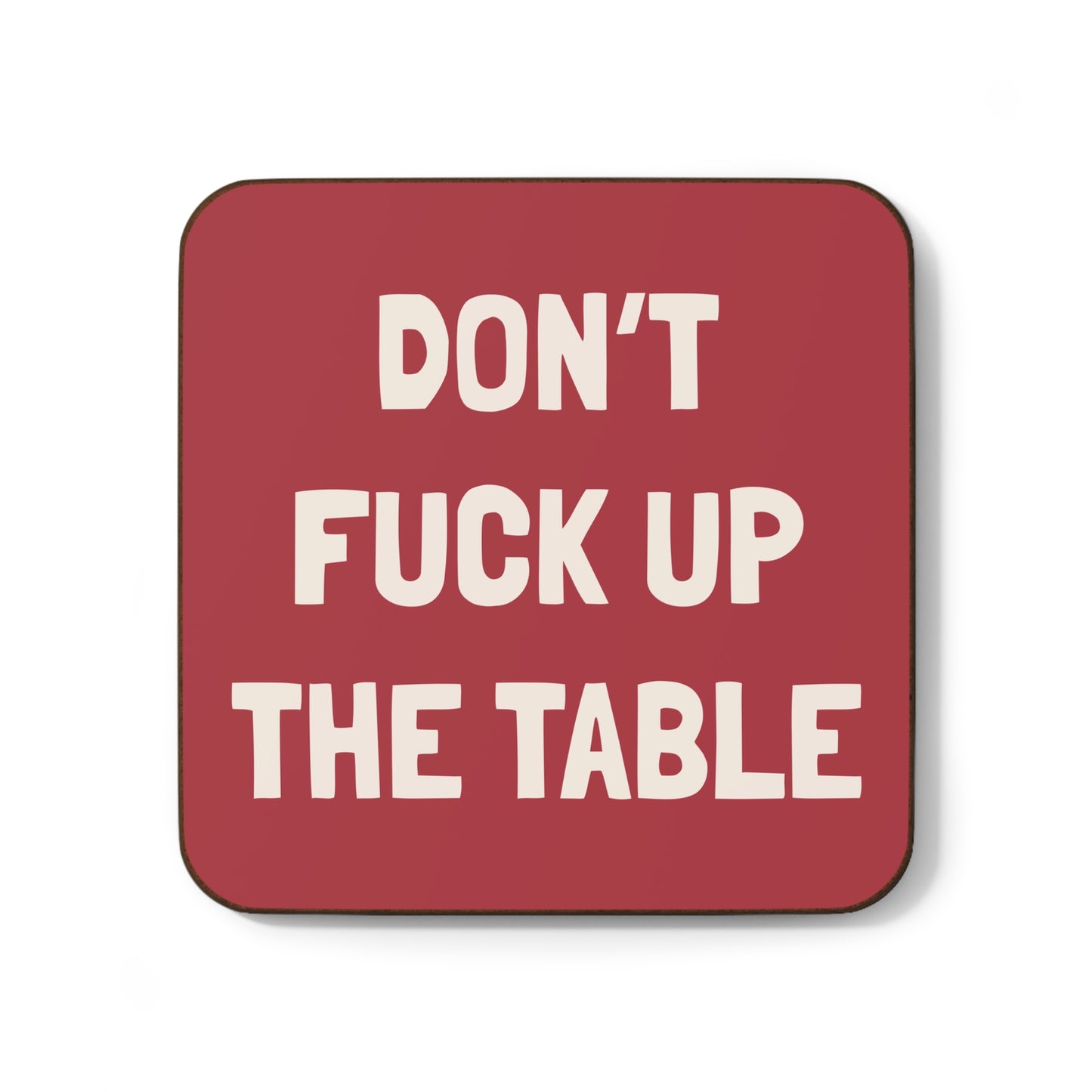 Don’t Fuck Up The Table Coasters - Single or Set of 4