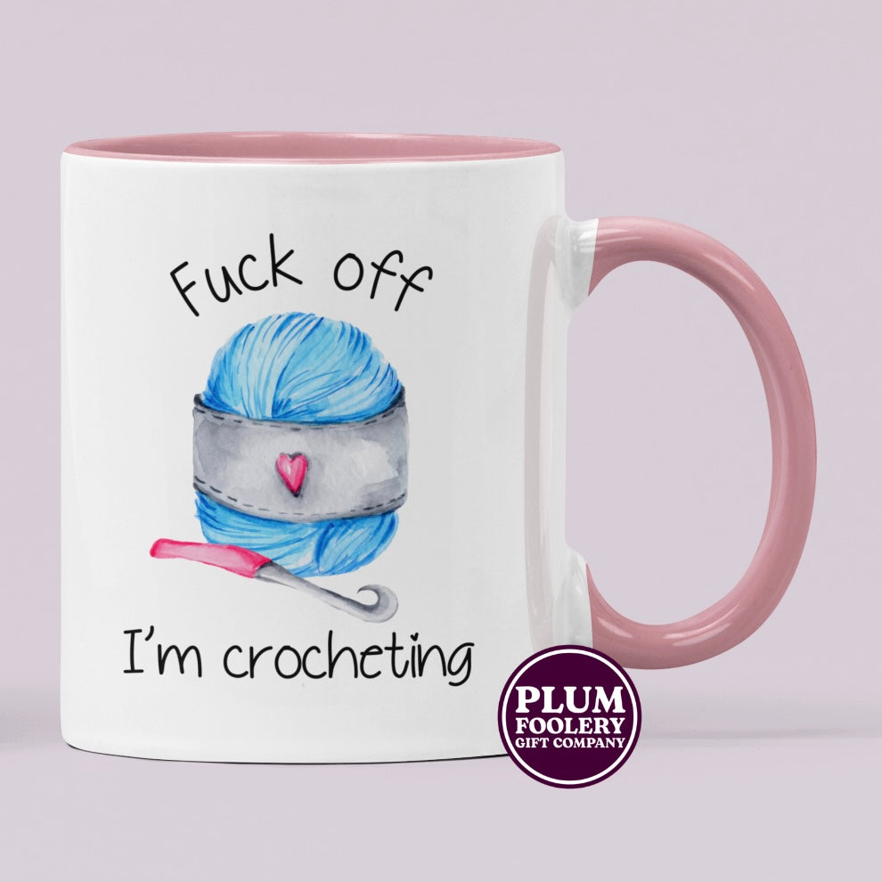 Fuck Off I’m Crocheting Mug
