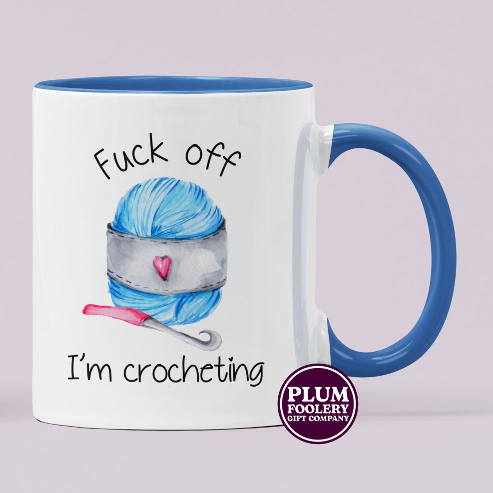 Fuck Off I’m Crocheting Mug