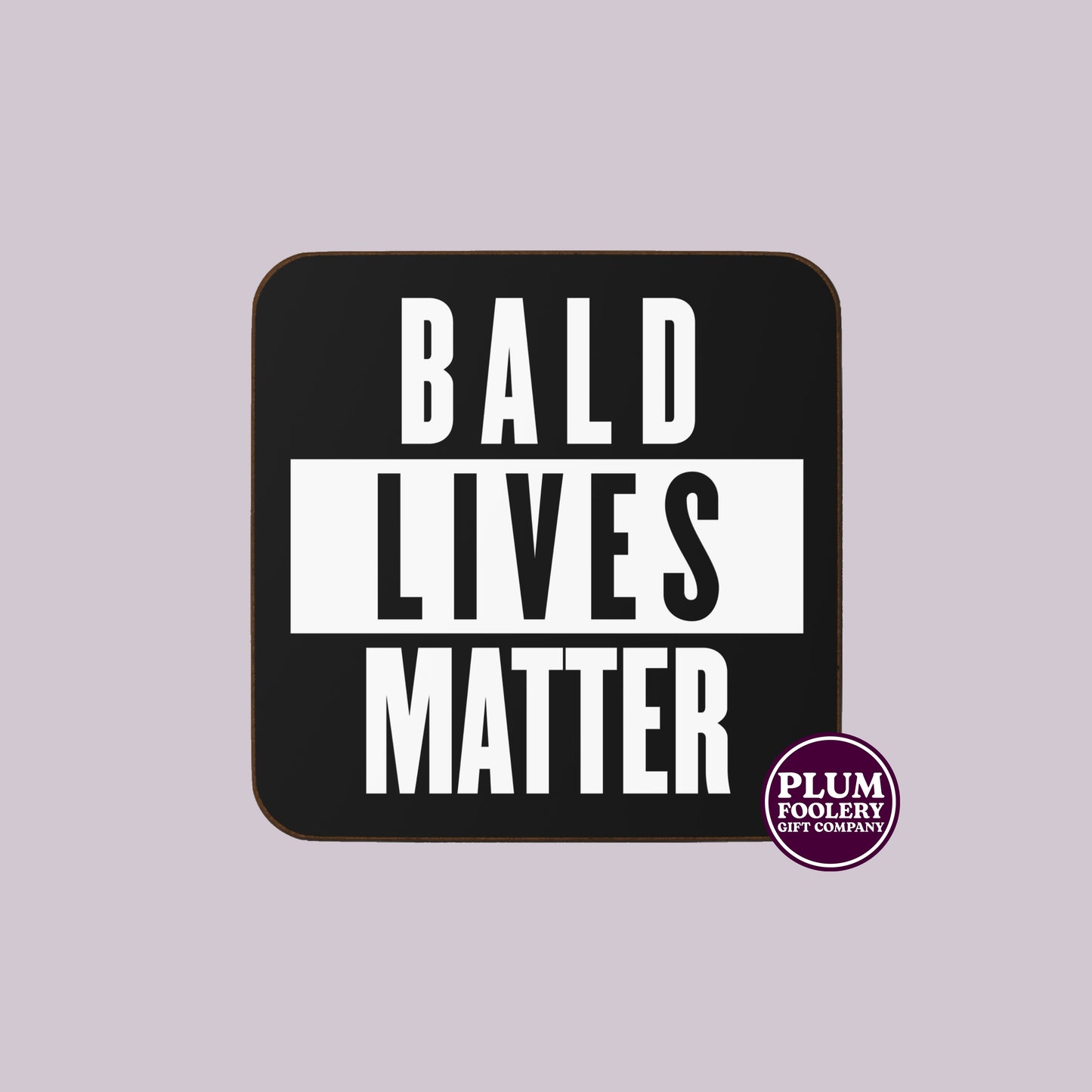 Bald Lives Matter Coaster