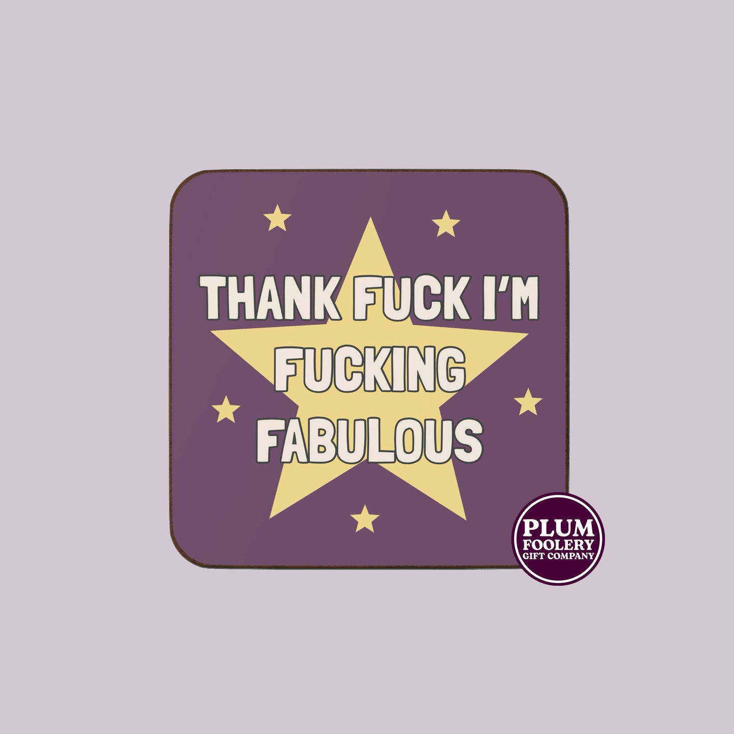 Thank Fuck I’m Fucking Fabulous Coaster