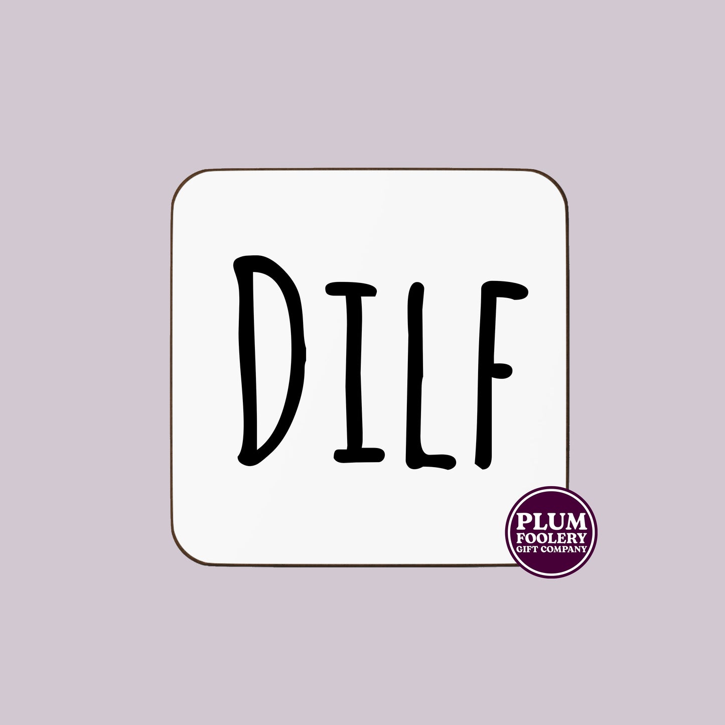 DILF Coaster