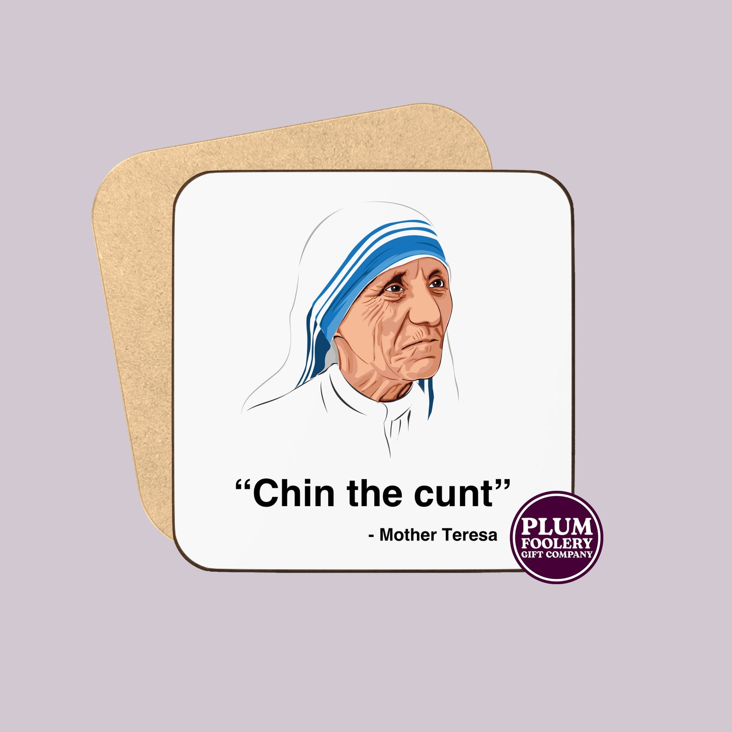 Chin The Cunt Mug Mother Funny Teresa Quote