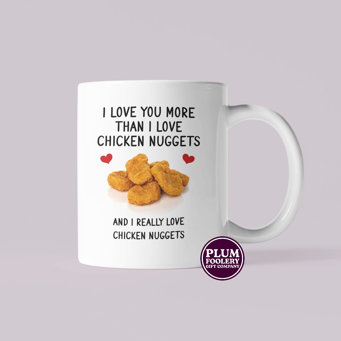 I Love You More Than Chicken Nuggets Mug