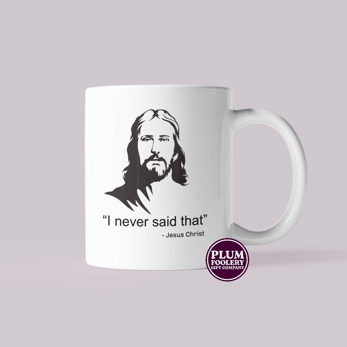 I Never Said That - Jesus Christ Mug