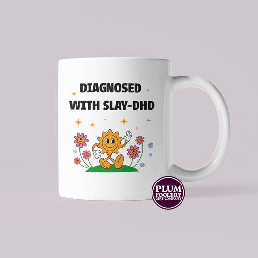 Diagnosed with SLAY-DHD - ADHD Mug
