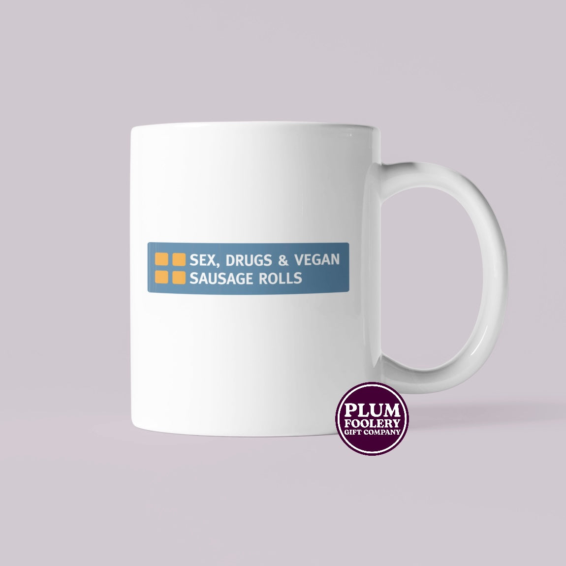 Sex, Drugs & Vegan Sausage Rolls Mug