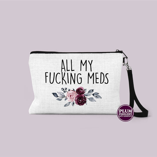 All My Fucking Meds - Linen Pouch - Medication Storage