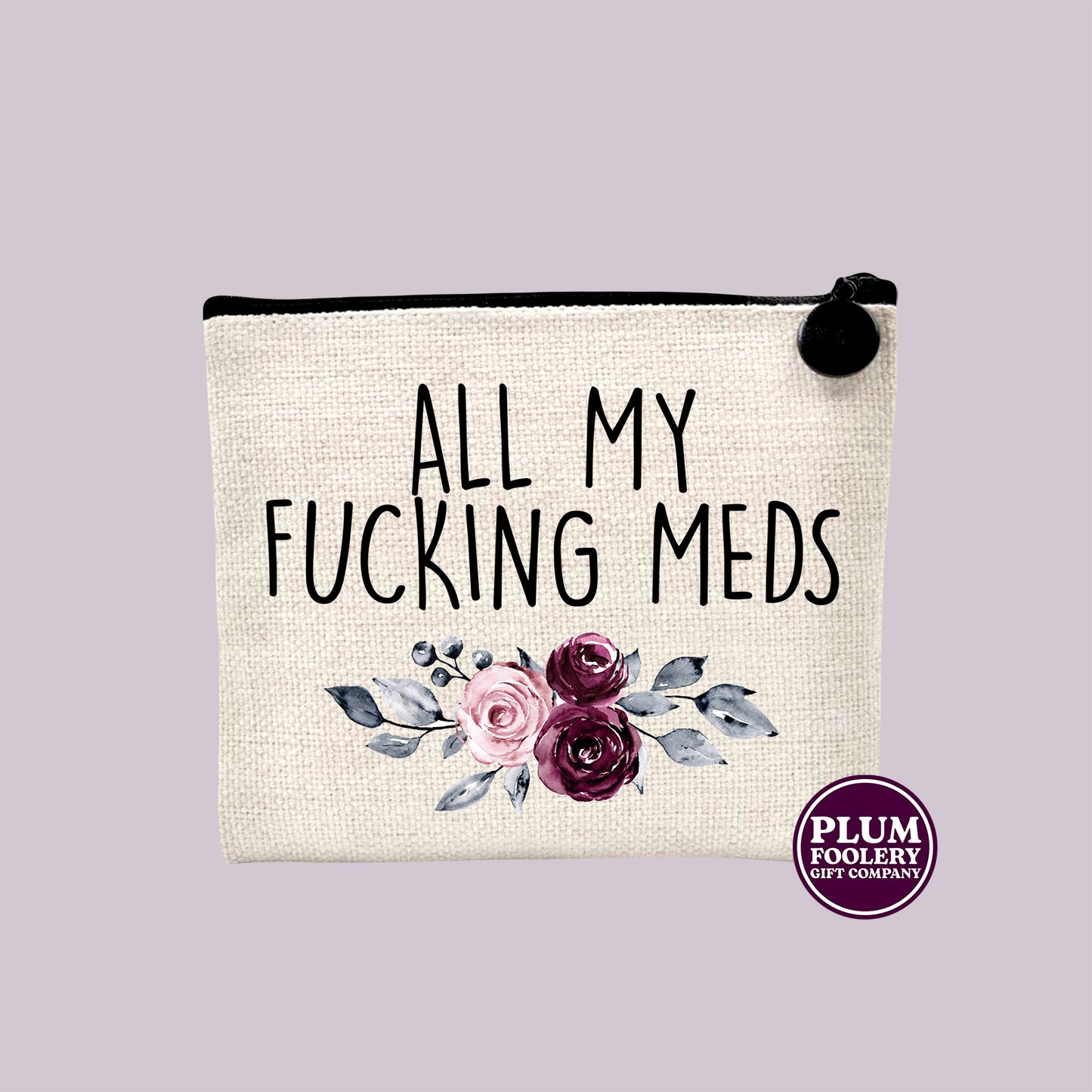 All My Fucking Meds - Linen Pouch - Medication Storage