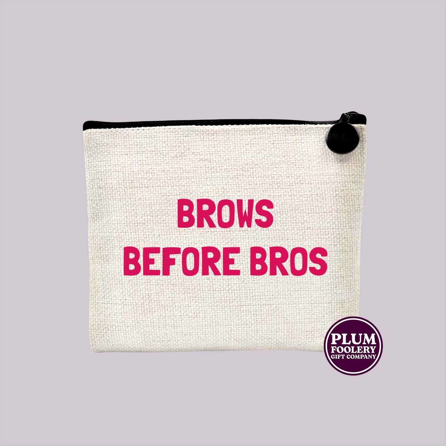 Brows Before Bros - Linen Cosmetic or Toiletry Pouch