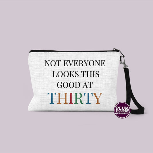 Not Everyone Looks This Good At 30 - Linen Cosmetic or Toiletry Pouch