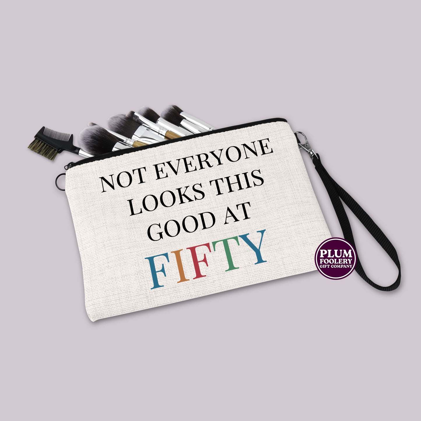 Not Everyone Looks This Good At 50 - Linen Cosmetic or Toiletry Pouch