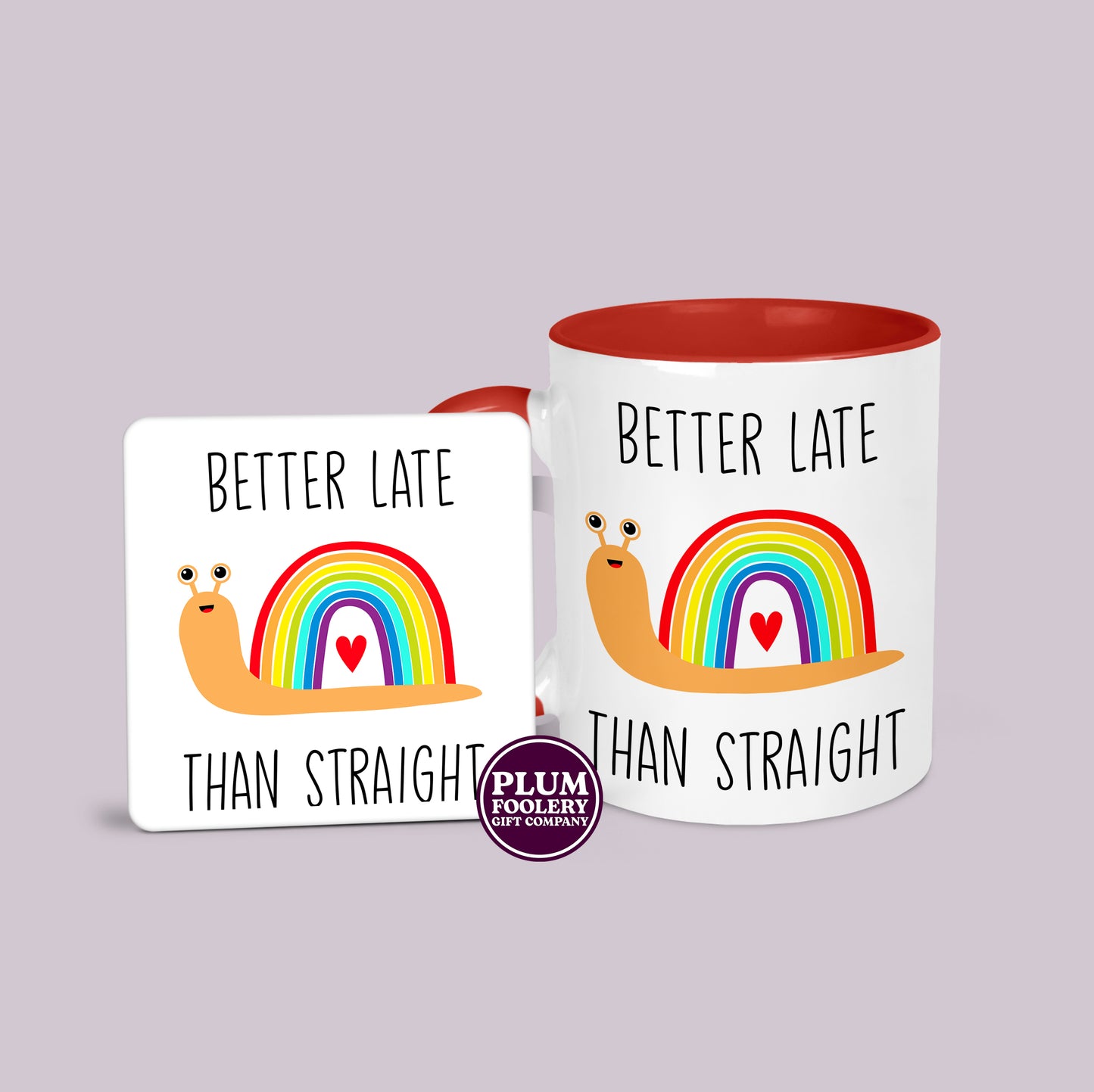 Better Late than Straight Mug