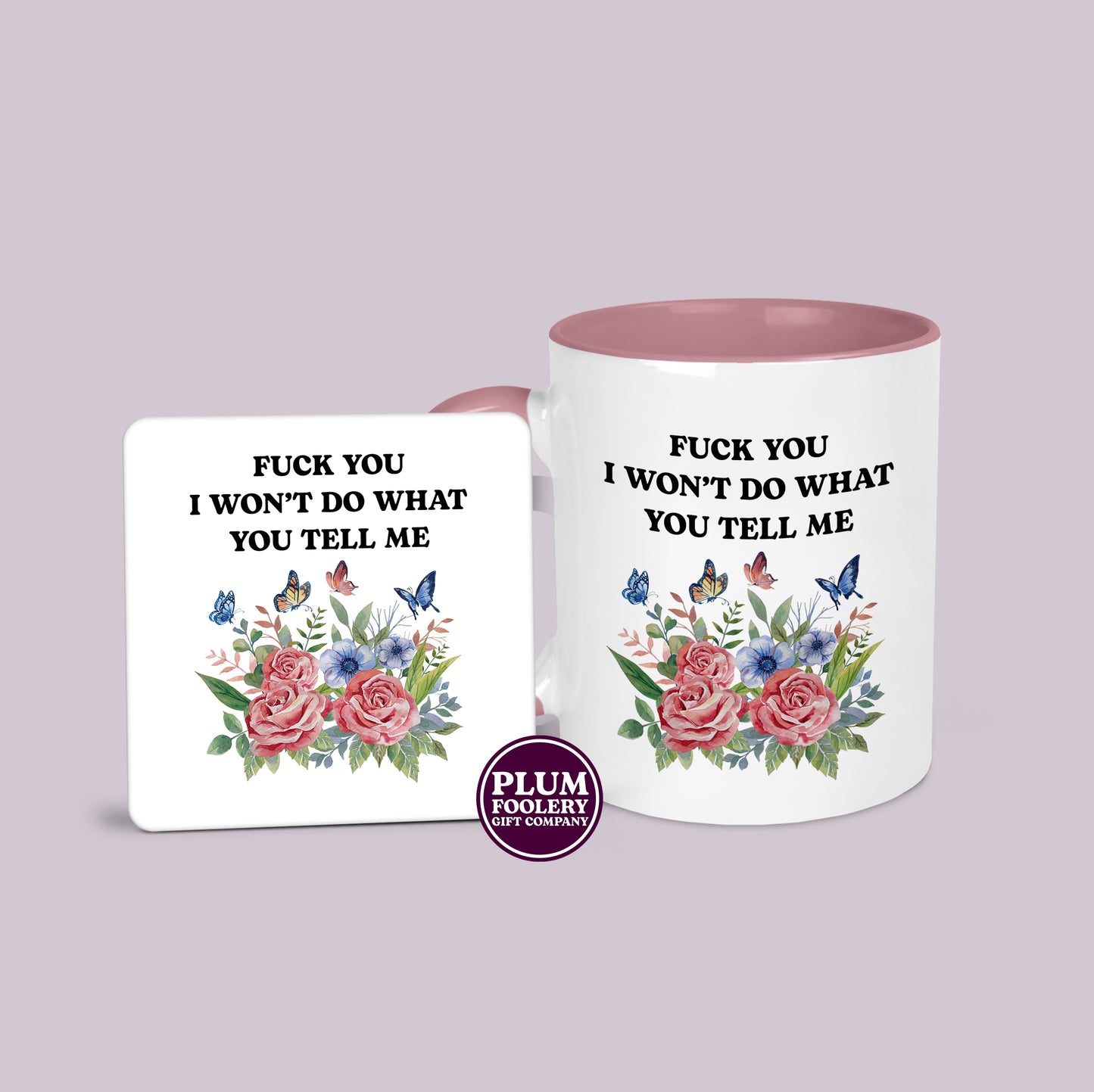 Fuck You I Won’t Do What You Tell Me Mug