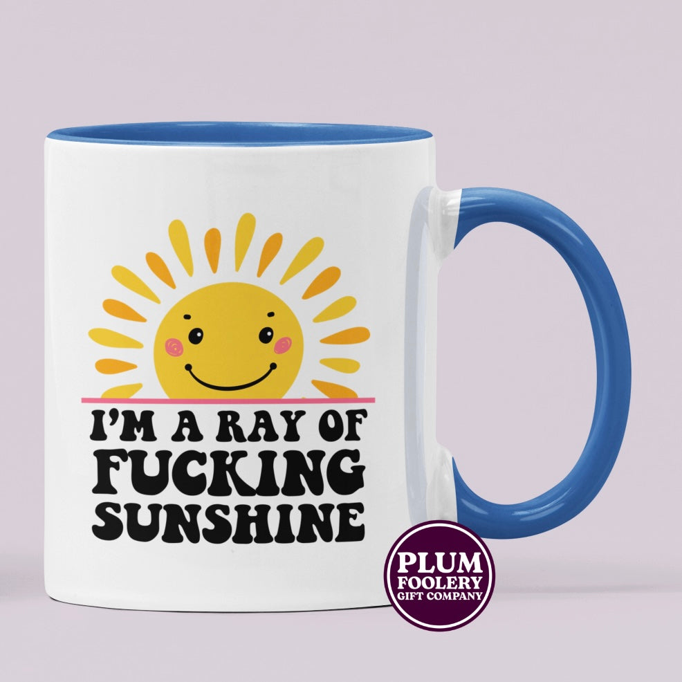 I’m a Ray of Fucking Sunshine Mug