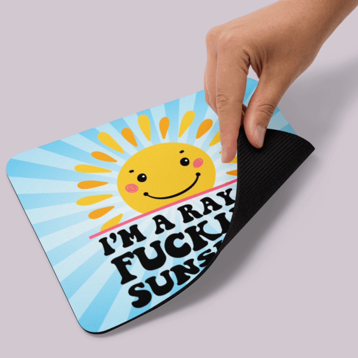 I’m a Ray of Fucking Sunshine Mousepad