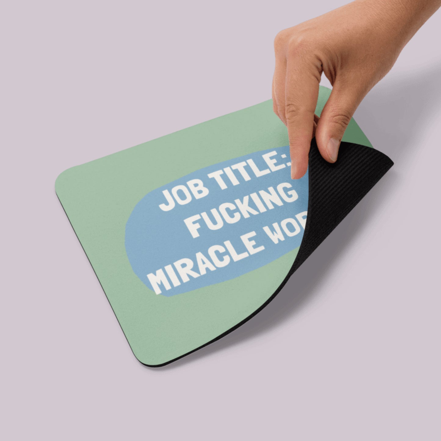 Job Title: Fucking Miracle Worker Mousepad