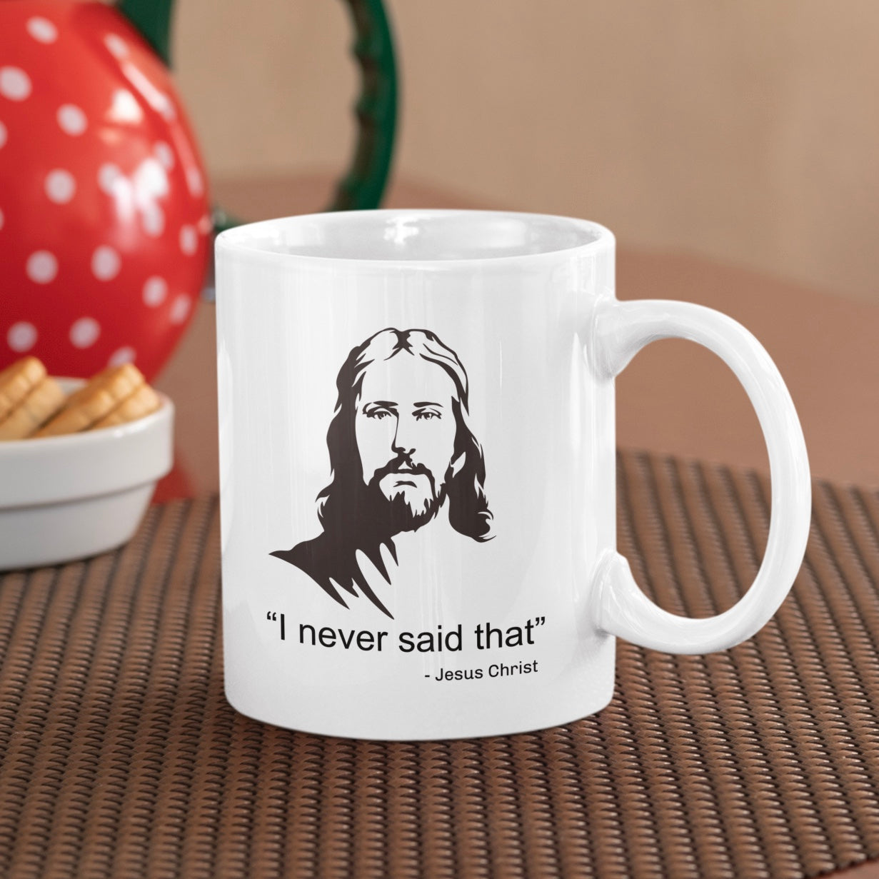I Never Said That - Jesus Christ Mug