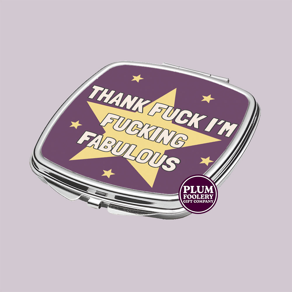 Thank Fuck I’m Fucking Fabulous Compact Mirror