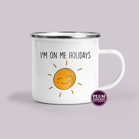 I’m On Me Holidays Enamel Mug for Outdoors