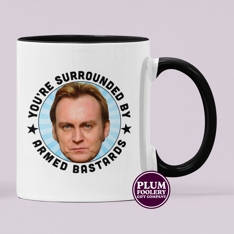 You’re Surrounded by Armed Bastards - Life on Mars Mug - Gene Hunt