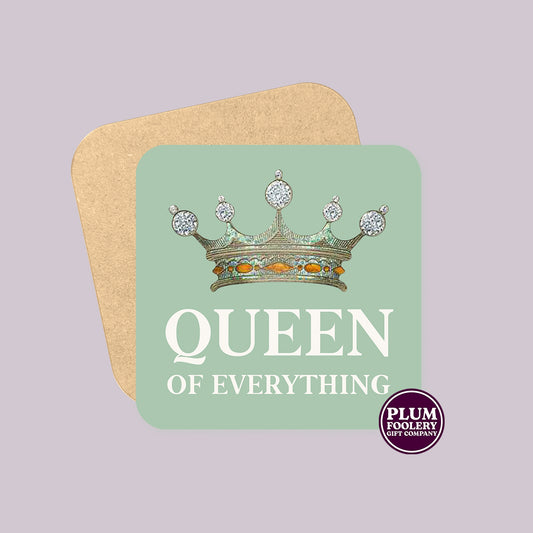 Queen of Everything Coaster