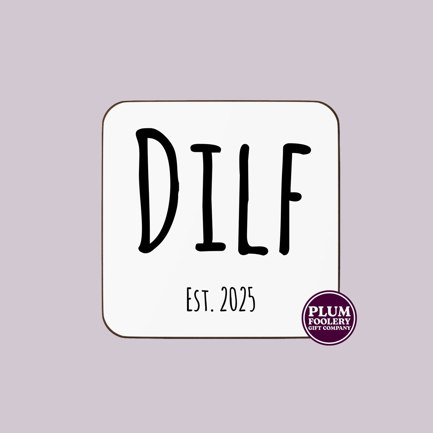 DILF Coaster