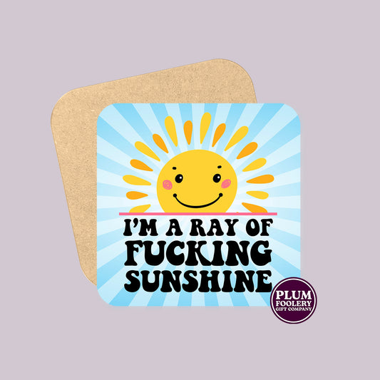 I’m a Ray of Fucking Sunshine Coaster