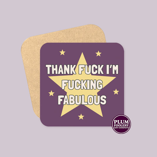 Thank Fuck I’m Fucking Fabulous Coaster