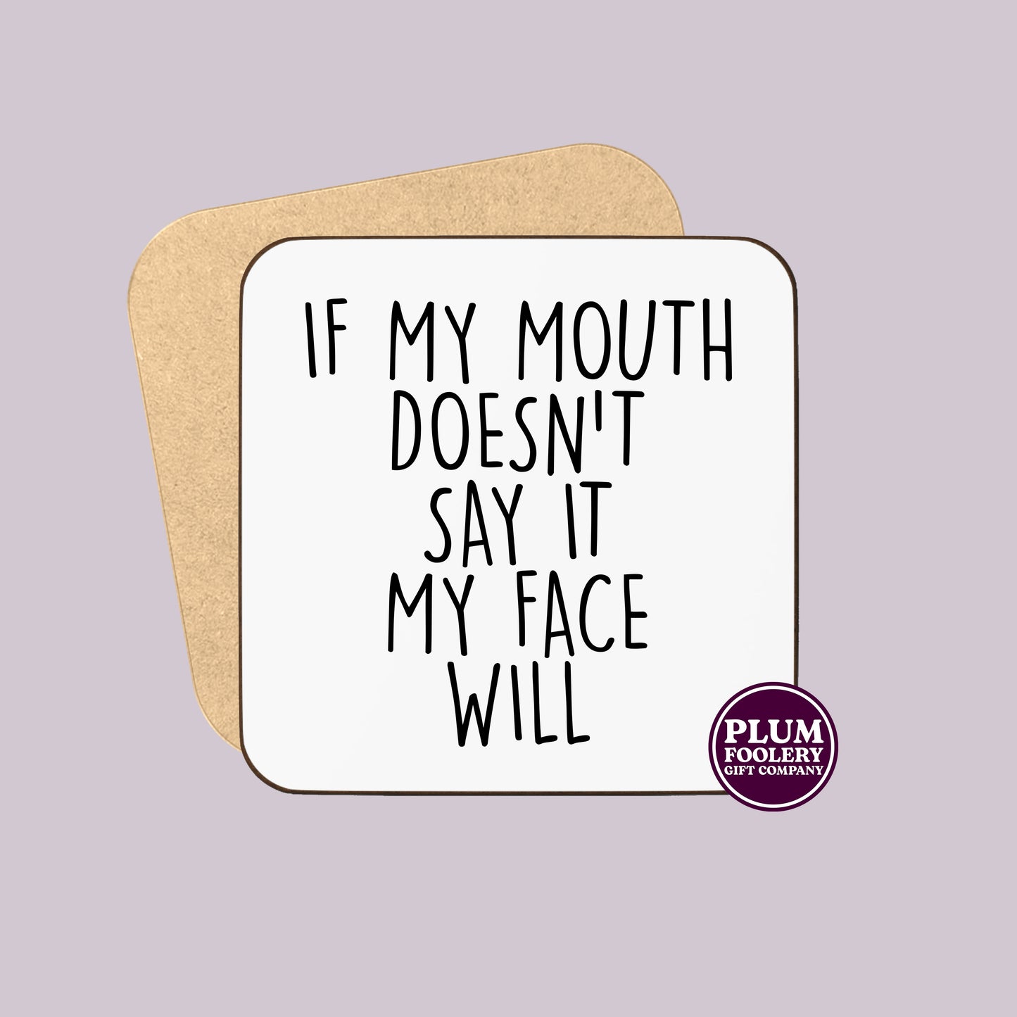 If my Mouth Doesn’t Say it My Face Will Mug