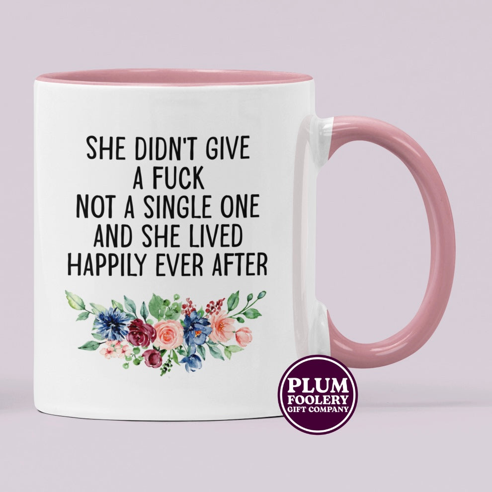 She Didn’t Give a Single Fuck Mug - Happily Ever After