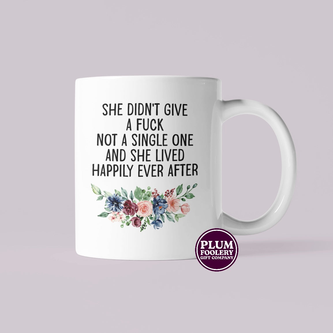 She Didn’t Give a Single Fuck Mug - Happily Ever After