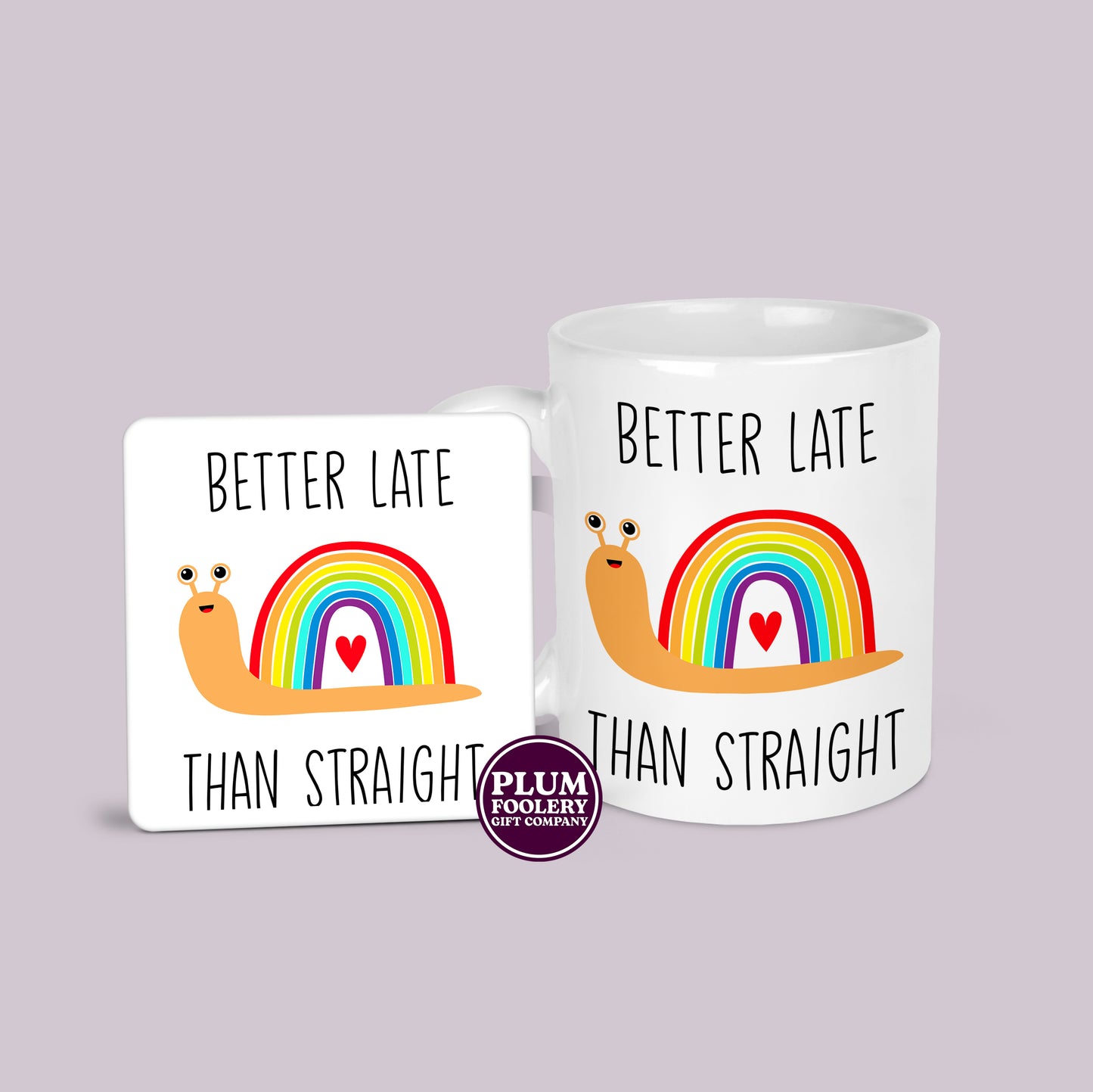 Better Late than Straight Mug